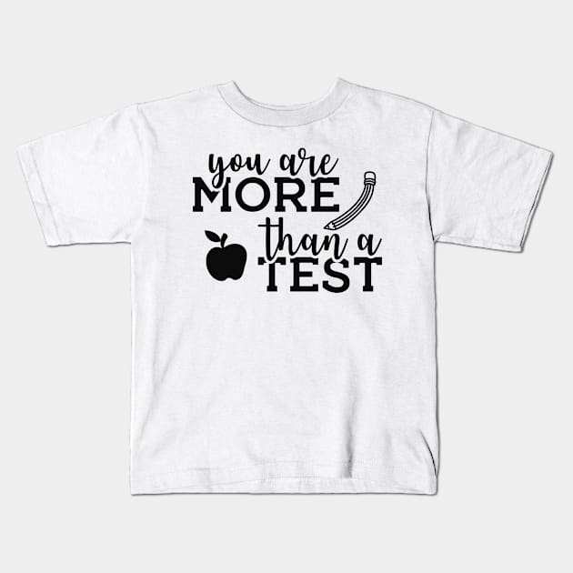 Teacher  - You are more than a test Kids T-Shirt by KC Happy Shop